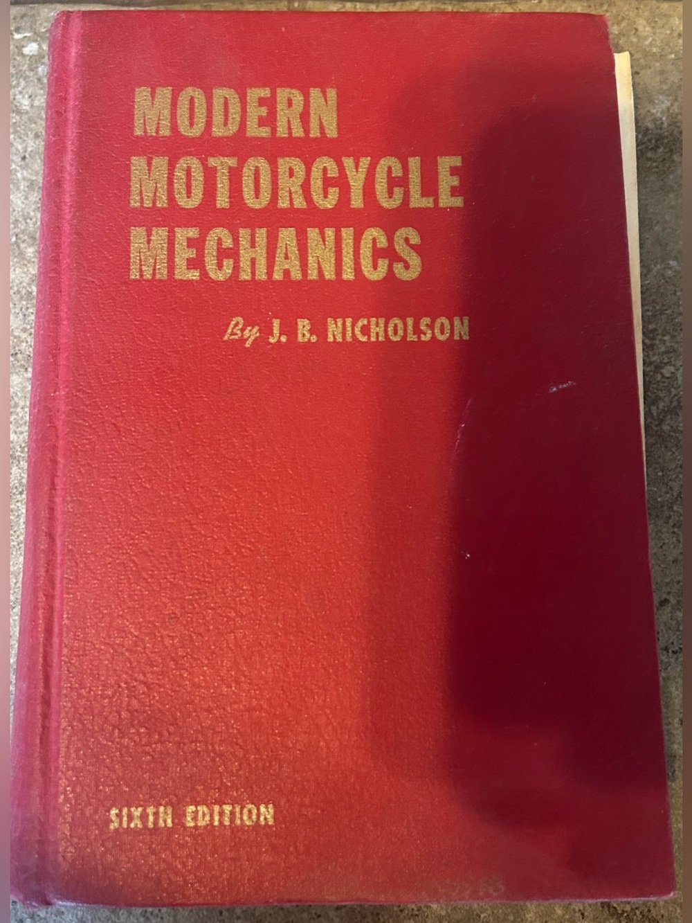 Modern Motorcycle Mechanics by J.B. Nicholson Sixth Edition 1969